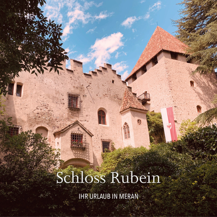 Schloss Rubein - Ihr Urlaub in Meran
